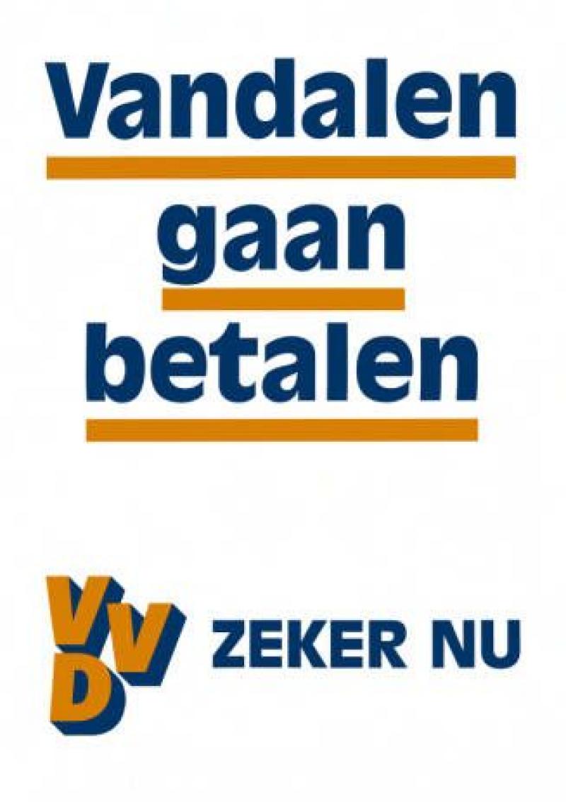 VVD verkiezingsaffiche: "Vandalen gaan betalen"